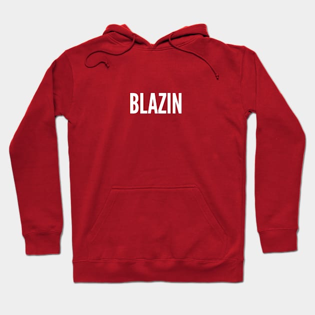 Cool - Blazin - Funny Statement Humor Slogan Quotes Saying Joke Hoodie by sillyslogans